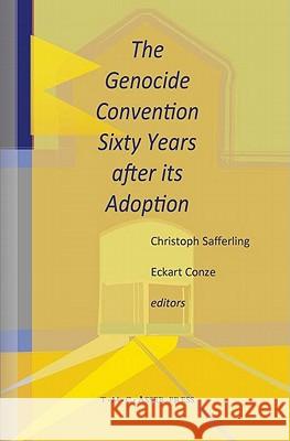 The Genocide Convention Sixty Years After Its Adoption Safferling, Christoph J. M. 9789067043151 T.M.C. Asser Press