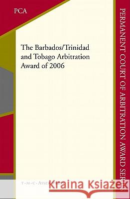 The Barbados/Trinidad and Tobago Arbitration Award of 2006   9789067043212 0