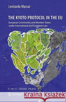 The Kyoto Protocol in the Eu: European Community and Member States Under International and European Law Massai, Leonardo 9789067043236 0