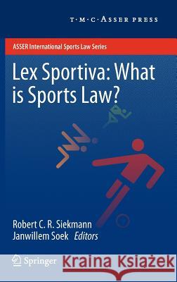 Lex Sportiva: What Is Sports Law? Siekmann, Robert C. R. 9789067048286