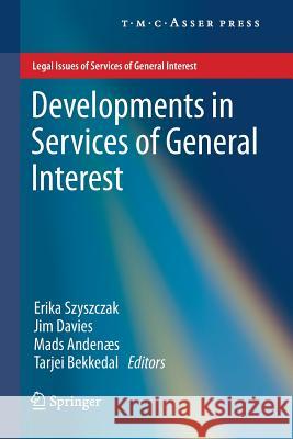 Developments in Services of General Interest Erika Szyszczak Jim Davies Mads Andenaes 9789067048316 T.M.C. Asser Press