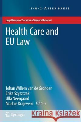 Health Care and Eu Law van de Gronden, Johan Willem 9789067048323 T.M.C. Asser Press