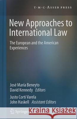 New Approaches to International Law: The European and the American Experiences Beneyto, José María 9789067048781 T.M.C. Asser Press