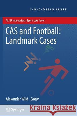 Cas and Football: Landmark Cases Wild, Alexander 9789067049474 T.M.C. Asser Press