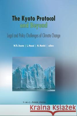 The Kyoto Protocol and Beyond: Legal and Policy Challenges of Climate Change Douma, Wybe Th 9789067049726