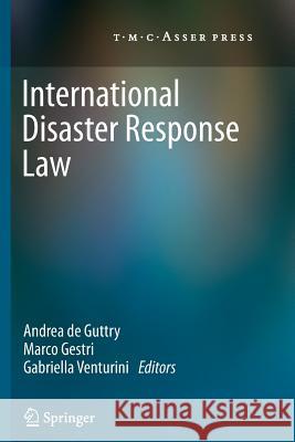 International Disaster Response Law Andrea D Marco Gestri Gabriella Venturini 9789067049894 T.M.C. Asser Press