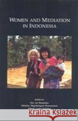 Women and Mediation in Indonesia Sita Van Bemmelen 9789067180450 Brill