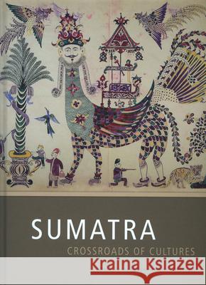 Sumatra: Crossroads of Cultures Francine Brinkgreve Retno Sulistianingsih 9789067183567 University of Hawaii Press