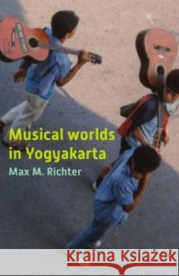 Musical Worlds in Yogyakarta Max Richter 9789067183901