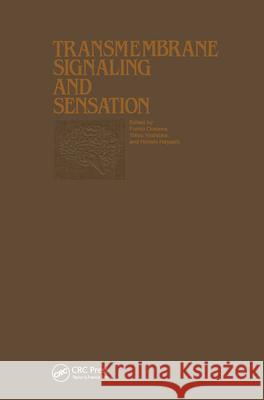 Proceedings of the Taniguchi Symposia on Brain Sciences, Volume 7: Transmembrane Signaling and Sensation Fumio Oosawa Tohru Yoshioka Hiroshi Hayashi 9789067640411 Brill Academic Publishers