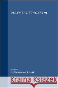 Polymer Networks '91 S. I. Kuchanov S. I. Kuchanov K. Dusek 9789067641456 Brill Academic Publishers