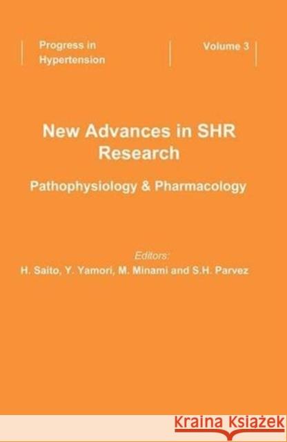 New Advances in SHR Research - Pathophysiology & Pharmacology H. Saito G. a. Mikhailov Y. Yamori 9789067641982 Brill Academic Publishers