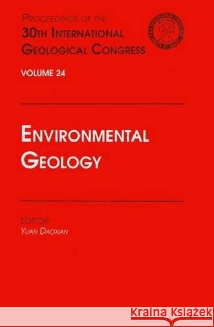 Environmental Geology : Proceedings of the 30th International Geological Congress, Volume 24 Y. Daoxian Tao-Hsien Yuan 9789067642392 Brill Academic Publishers