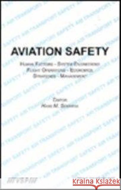 Aviation Safety, Human Factors - System Engineering - Flight Operations - Economics - Strategies - Management H. M. Soekkha Hans M. Soekkha 9789067642583 Brill Academic Publishers