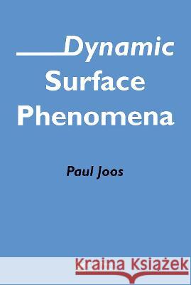 Dynamic Surface Phenomena P. Joos 9789067643009 Brill Academic Publishers