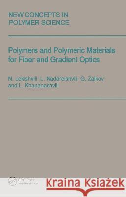 Polymers and Polymeric Materials for Fiber and Gradient Optics Sh A. Samsonya N. G. Lekishvili L. I. Nadareishvili 9789067643641 Brill Academic Publishers