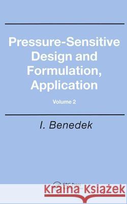 Pressure-Sensitive Design and Formulation, Application I. Benedek I. Benedek 9789067644402 VSP Books