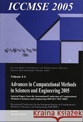 Advances in Computational Methods in Sciences and Engineering 2005 (2 Vols): Selected Papers from the International Conference of Computational Method Simos, Theodore 9789067644419 VSP Books