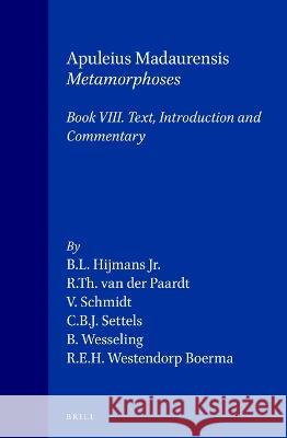 Apuleius Madaurensis Metamorphoses, Book VIII: Text, Introduction and Commentary Hijmans Jr, B. L. 9789069800059