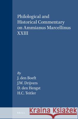 Philological and Historical Commentary on Ammianus Marcellinus XXIII  9789069801209 Brill Academic Publishers