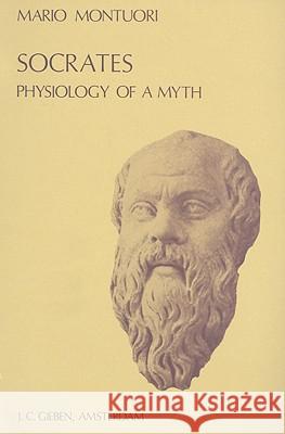 Socrates: Physiology of a Myth Mario Montuori M. Montuori 9789070265236