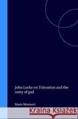 John Locke: On Toleration and the Unity of God Mario Montuori M. Montuori 9789070265250