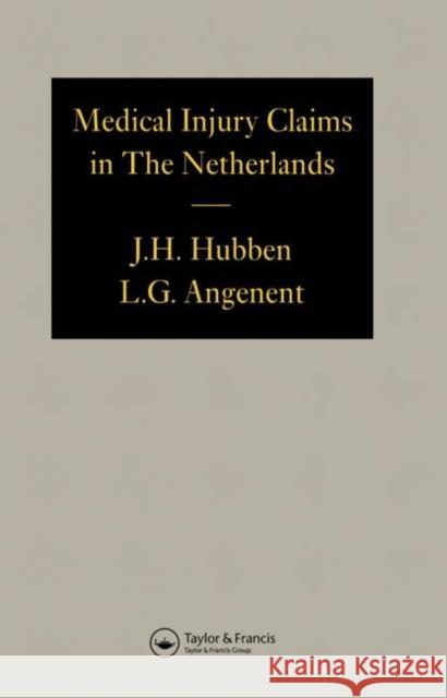 Medical Injury Claims in the Netherlands 1980-1990 Joseph H. PhD Hubben Joseph H. PhD Hubben  9789070430177 Taylor & Francis