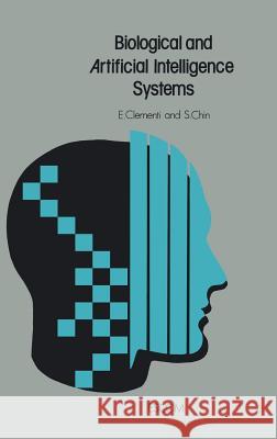 Biological and Artificial Intelligence Systems E. Clementi, S. Chin 9789072199027 Springer