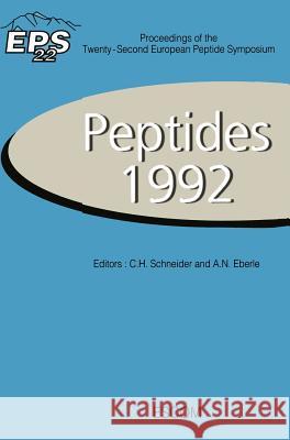 Peptides 1992: Proceedings of the Twenty-Second European Peptide Symposium September 13--19, 1992, Interlaken, Switzerland Schneider, C. H. 9789072199164 Kluwer Academic Publishers