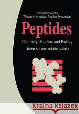 Peptides: Chemistry, Structure and Biology Hodges, Robert S. 9789072199195 Kluwer Academic Publishers