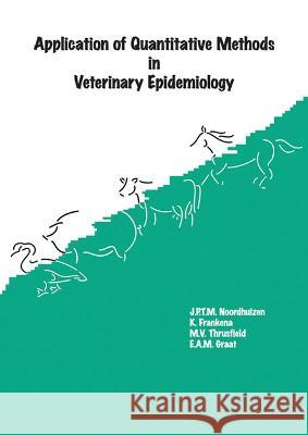 Application of Quantitative Methods in Veterinary Epidemiology  9789074134897 Wageningen Academic Publishers