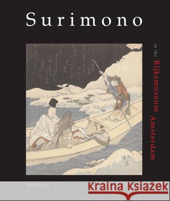 Surimono in the Rijksmuseum Amsterdam Matthi Forrer M. Forrer 9789074822404 Hotei Publishing