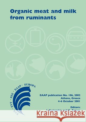 Organic Meat and Milk from Ruminants  9789076998084 Wageningen Academic Publishers