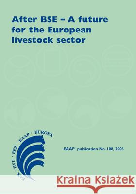After BSE: A Future for Europe  9789076998237 Wageningen Academic Publishers