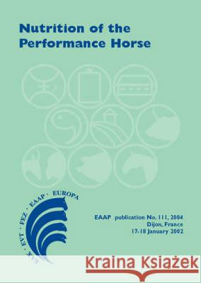 Nutrition of the Performance Horse  9789076998374 
