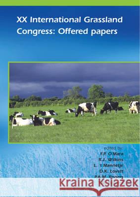 XX International Grassland Conference: Offered papers D.K. Lovett, F.P. O'Mara, L. 't Mannetje 9789076998817 Brill (JL)