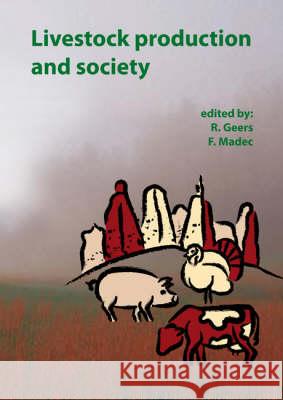 Livestock production and society F. Madec, R. Geers 9789076998893