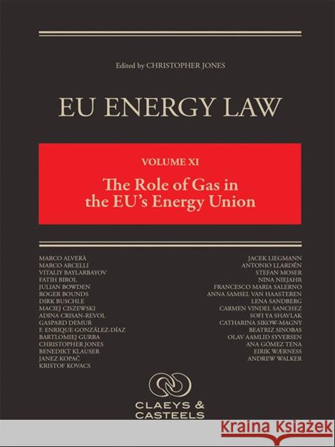 Eu Energy Law Volume XI, the Role of Gas in the Eu's Energy Union Christopher Jones 9789077644447 Claeys & Casteels