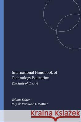 International Handbook of Technology Education : The State of the Art M. J. d I. Mottier 9789077874066 Sense Publishers