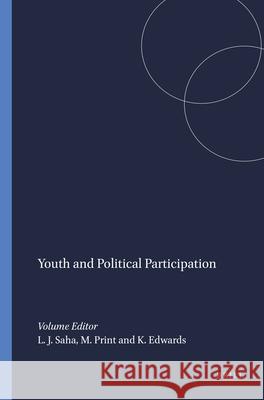 Youth and Political Participation Lawrence J. Saha Murray Print Kathy Edwards 9789077874448 Sense Publishers