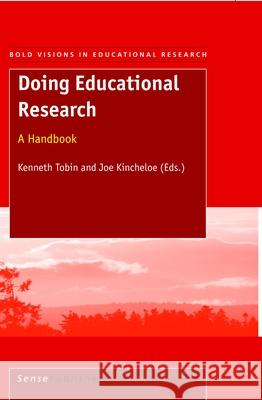 Doing Educational Research : A Handbook K. Tobin J. Kincheloe 9789077874486 Sense Publishers