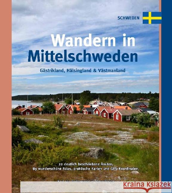 Wandern in Mittelschweden (Gästrikland, Hälsingland und Västmanland) Bodengraven, Paul van; Barten, Marco 9789078194316 One Day Walks