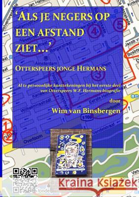 Als je negers van een afstand ziet Professor Wim Van Binsbergen 9789078382164 Uitgeverij Shikanda -- Haarlem