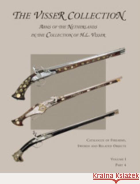 Visser Collection: Arms of the Netherlands in the Collection of H.L. Visser: Volume I, Part 4 De Vries, Guus 9789078521020 S.I. Publicaties Bv