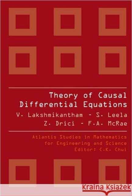 Theory of Causal Differential Equations Lakshmikantham, Vangipuram 9789078677321 Atlantis Press