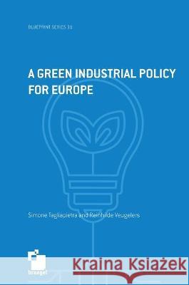 A green industrial policy for Europe Veugelers Reinhilde Veugelers 9789078910503