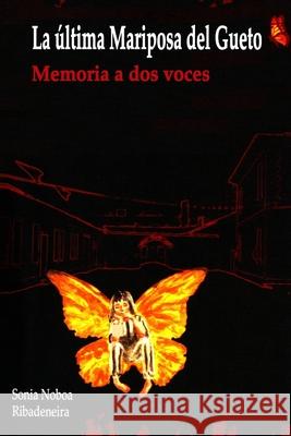 La última mariposa del Gueto - Memoria a dos voces Ribadeneira, Sonia Noboa 9789079680641 Mayra Publications