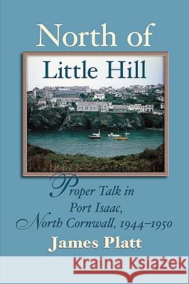 North of Little Hill James Platt 9789080780859 Creighton Books