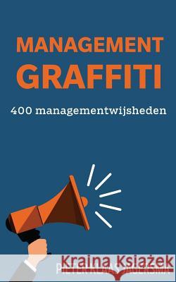 Management Graffiti: 400 Managementwijsheden Pieter Klaas Jagersma 9789081077620 Inspiration Press