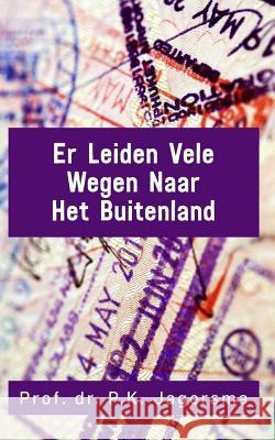 Er Leiden Vele Wegen Naar Het Buitenland Pieter Klaas Jagersma 9789081077675